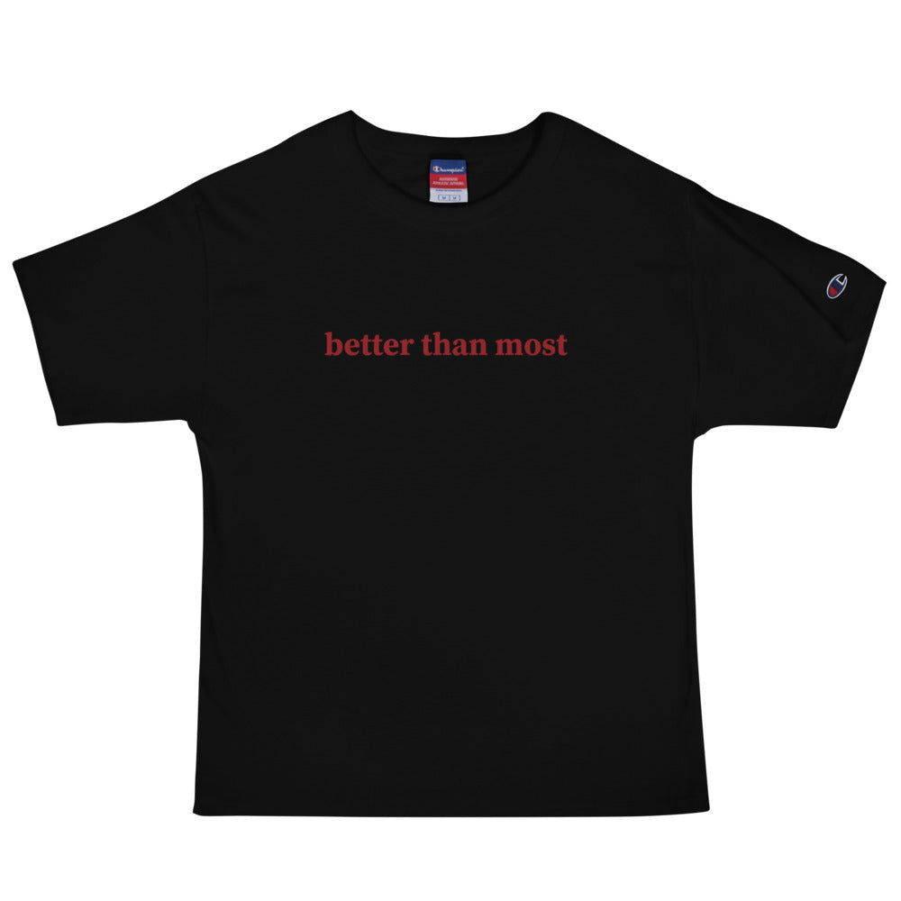 Better Than Most Men's Champion T-Shirt